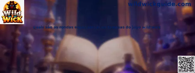Rondas especiales famosas de Wild Wick