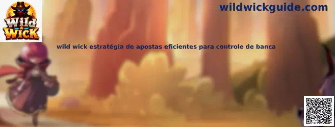 Wild Wick estrategia de apuestas eficientes para control de banca