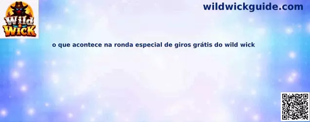 Ronda especial de giros gratis de Wild Wick