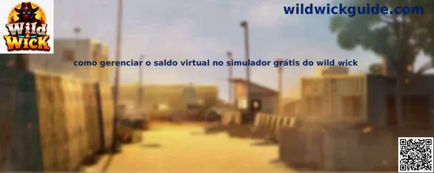 Gestión del saldo virtual en el simulador gratis de Wild Wick