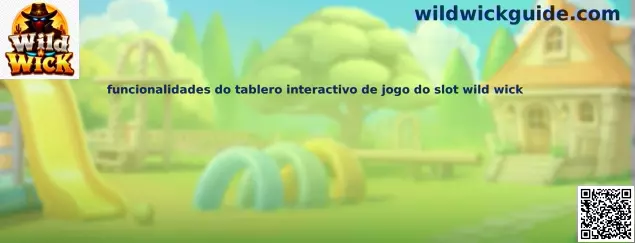 Funcionalidades del tablero interactivo de juego del slot Wild Wick