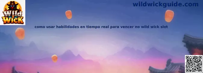 Habilidades en tiempo real para Wild Wick