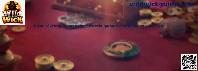 Símbolos misterio cuando aparecen en Wild Wick