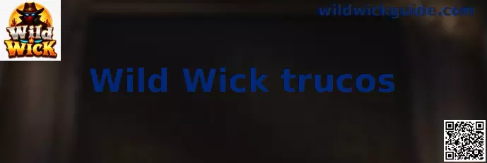 Guía Wild Wick trucos
