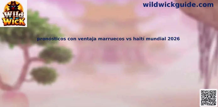Marruecos vs Haití Mundial 2026 Pronósticos
