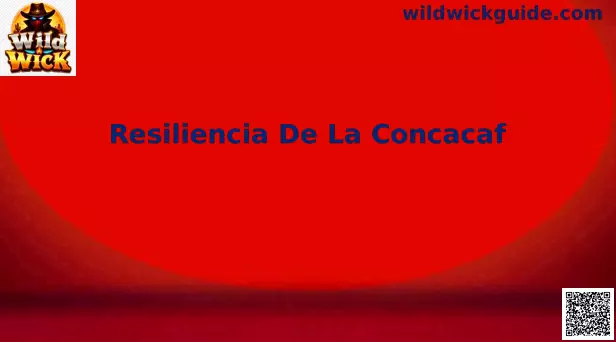 Resiliencia de la Concacaf Wild Wick