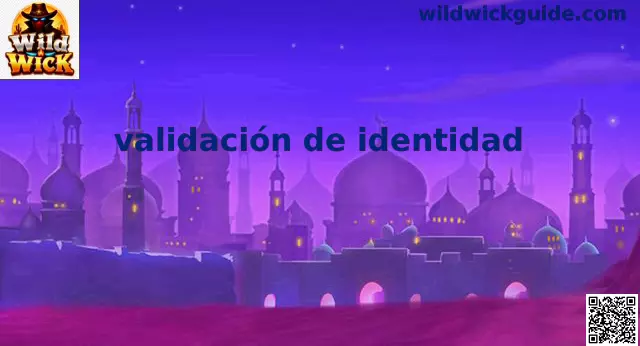 Validación de identidad Wild Wick