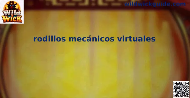 Rodillos mecánicos virtuales en el juego Wild Wick