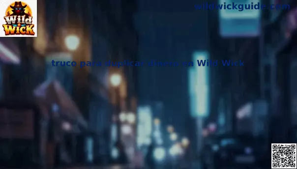 Truco para duplicar dinero en Wild Wick