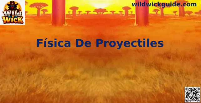 Física De Proyectiles en Wild Wick