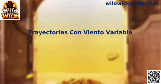 Trayectorias Con Viento Variable en Wild Wick