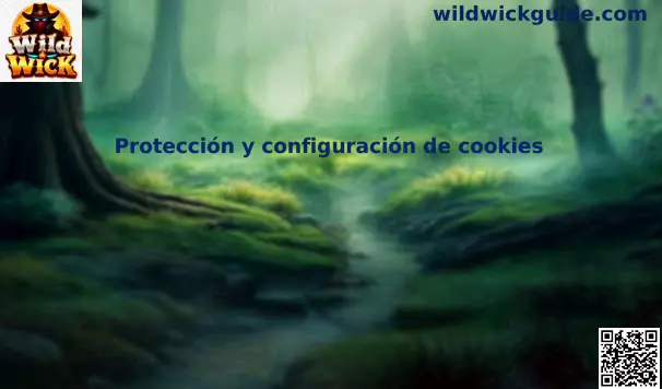 Protección y configuración de cookies en Wild Wick México